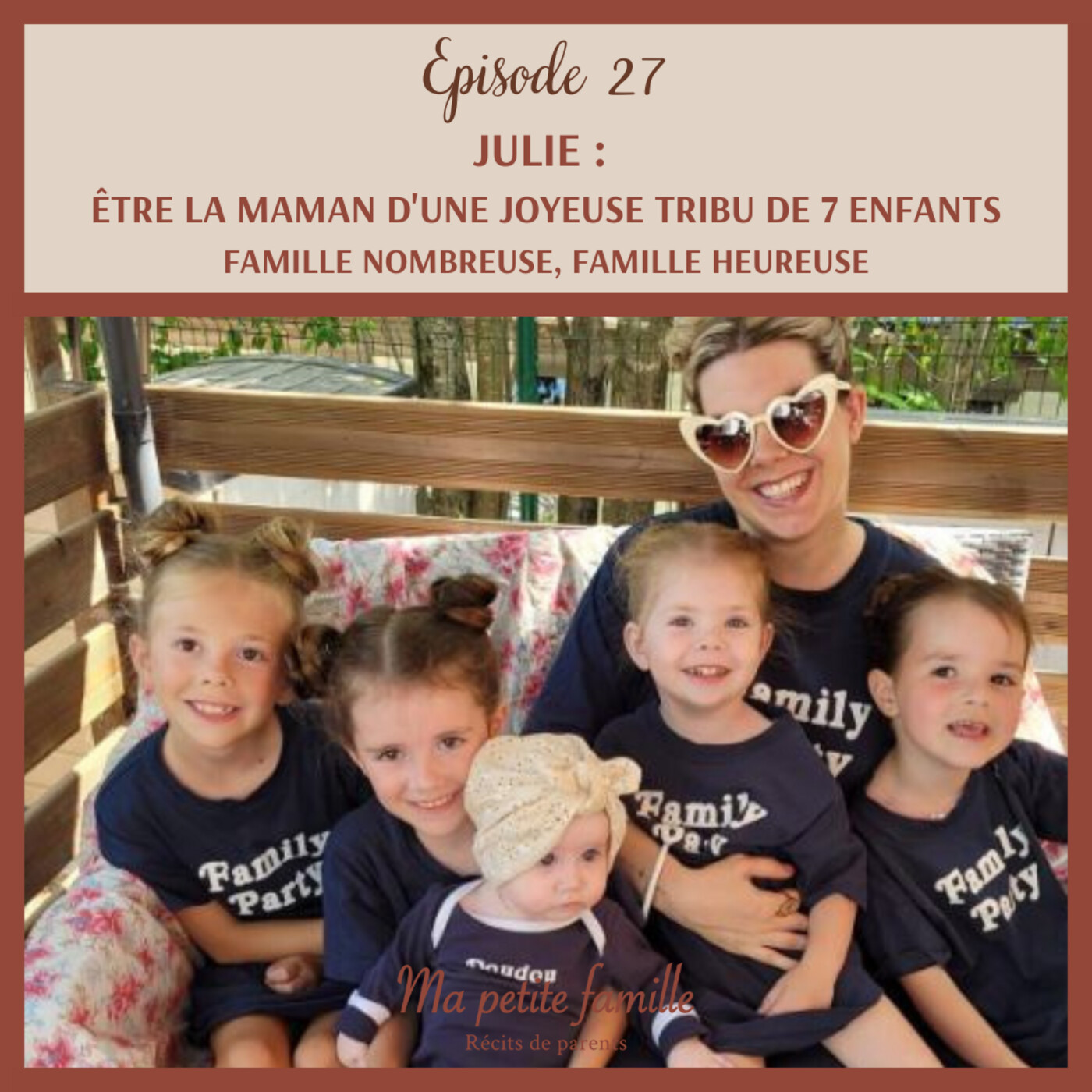 Ma petite famille - le podcast intimiste sur la vie de parents pour informer, décomplexer et partager
