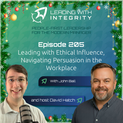 Ep.205: Leading with Ethical Influence, Navigating Persuasion in the Workplace, with John Ball | Leadership Podcasts cover