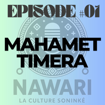 NAWARI PODCAST #01 - Mahamet Timera - Les Soninké en France - Histoire d'une migration cover