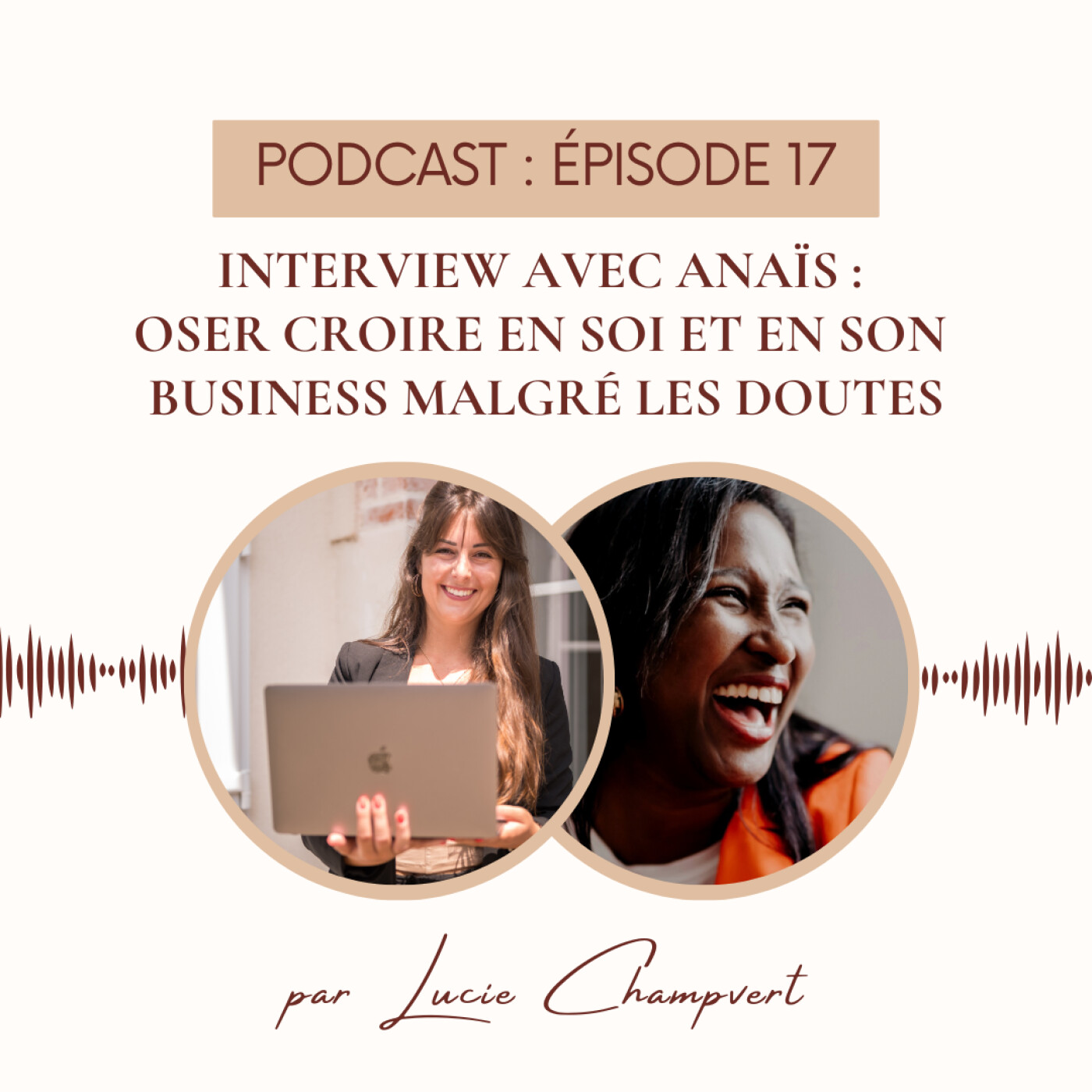 Épisode 17 - Interview avec Anaïs : oser croire en soi et en son business malgré les doutes