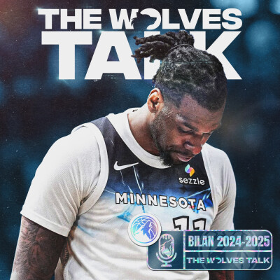 The Wolves Talk ep.1 : Une saison 2024-25 en demi-teinte ? cover