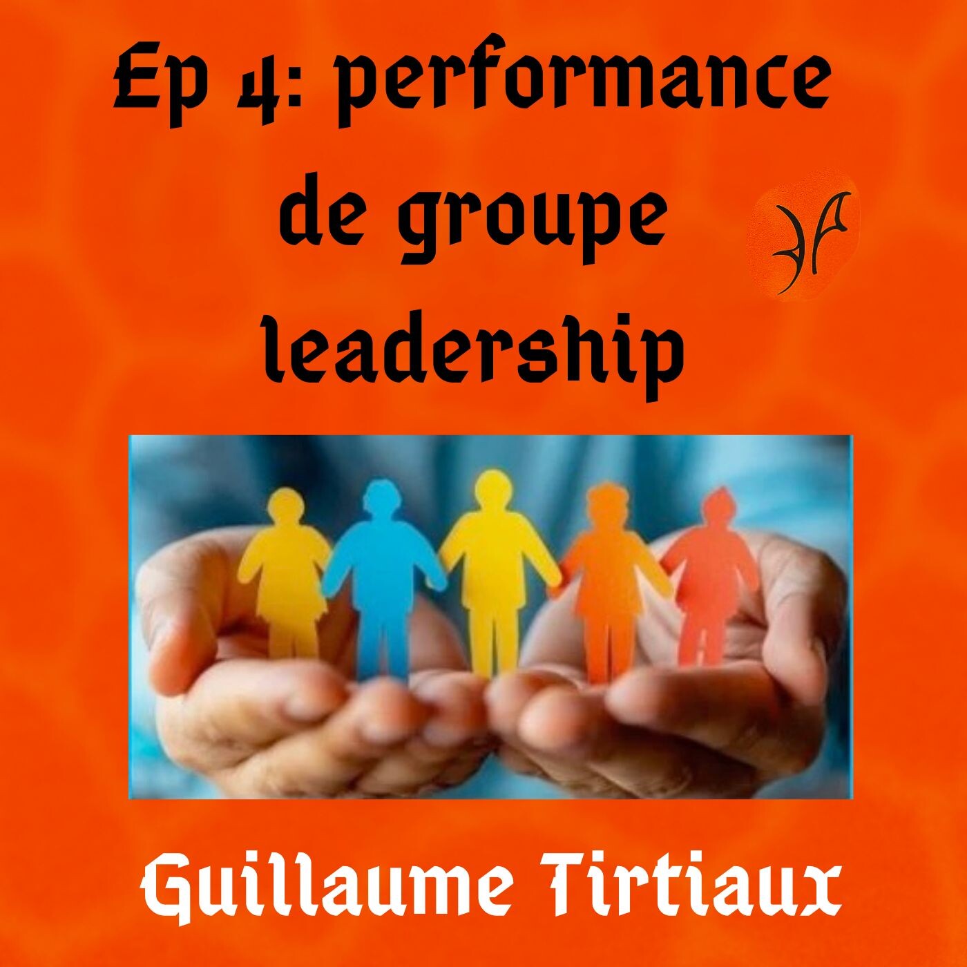 Guillaume Tirtiaux, Quatrieme épisode: Performance de groupe, leadership et followership. Guillaume Tirtiaux, Quatrieme épisode: Performance de groupe, leadership et followership.