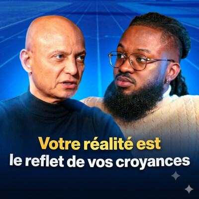 Comment éliminer ses croyances limitantes et reprendre le contrôle de sa vie (Ft Thierry Lauret) (EP #161) cover