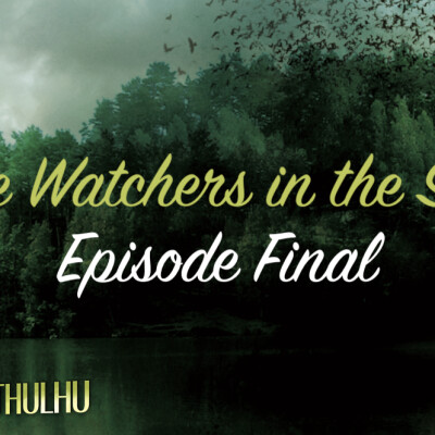 Cthulhu - Watchers in the sky - Episode Final cover