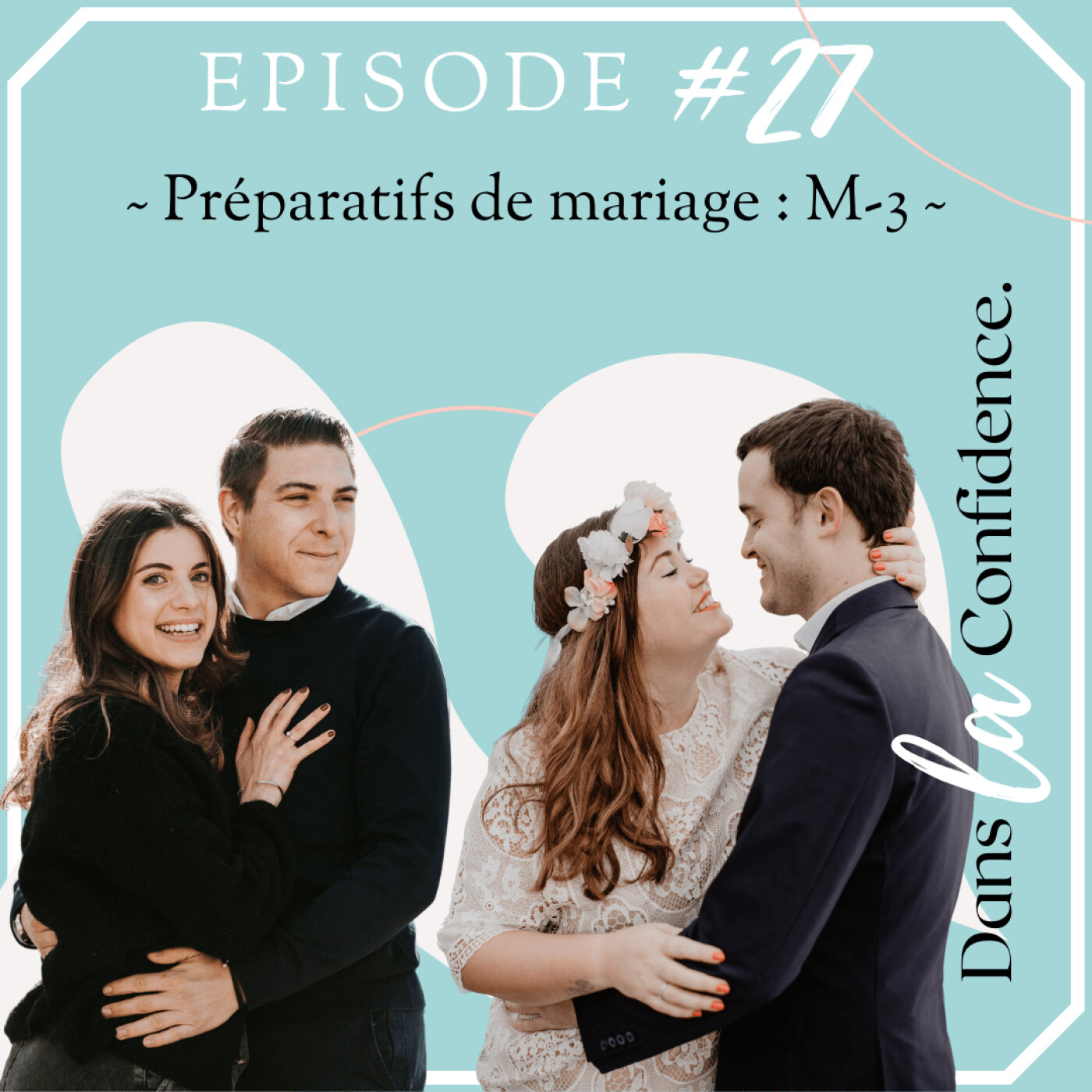 Podcast MARIAGE - Dans la Confidence