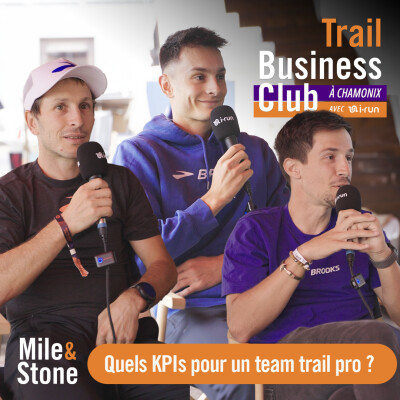 Quels KPIs pour un team trail pro ? avec Nicolas Martin, Benjamin Saccenti & Pierre Galbourdin [Hors série à Chamonix avec i-Run.fr] cover