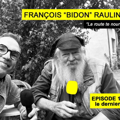 Ep 105 - François Rauline, le cirque bidon - "La route te nourrit" cover