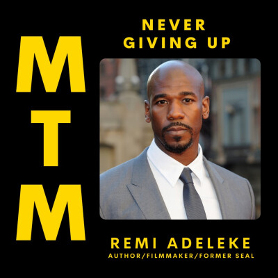 Remi Adele: Never Giving Up w/ former Nigerian Royal turned US Navy SEAL and Filmmaker cover