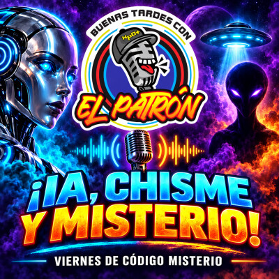 ¡La IA alborota todo, Goyri vuelve al mitote y Código Misterio pone los pelos de punta! cover