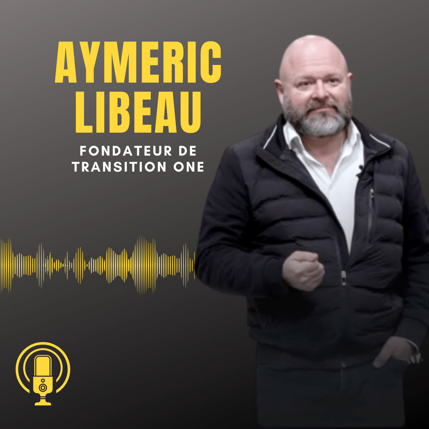 Episode 19 : Rencontre avec Aymeric Libeau, fondateur de Transition One