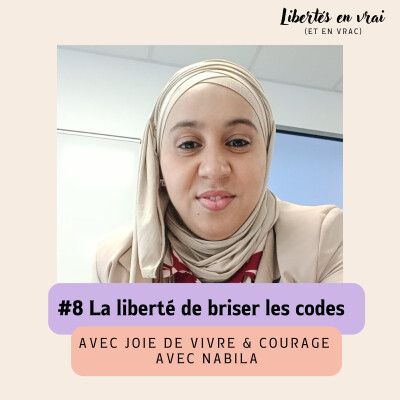 La liberté de briser les codes avec joie de vivre et courage avec Nabila #8 cover