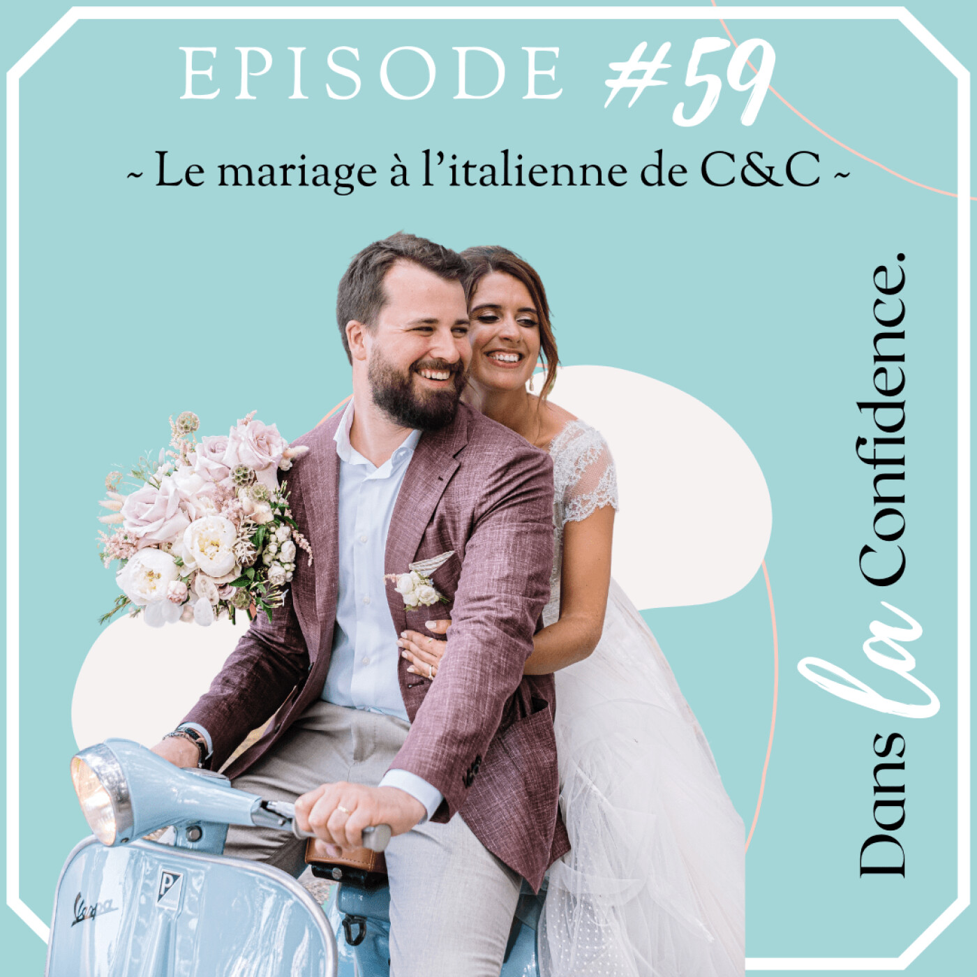 Podcast MARIAGE - Dans la Confidence