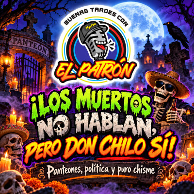 LOS MUERTOS NO HABLAN, PERO DON CHILO SÍ! 😂 Panteones, política y puro chisme cover