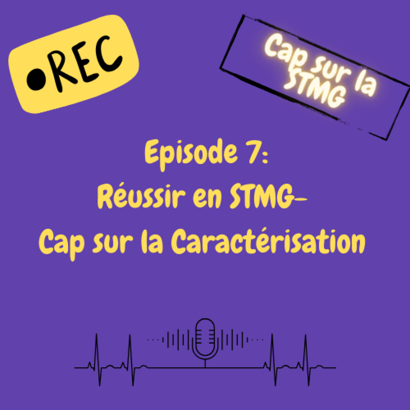 Episode 7 - Réussir en STMG : "Cap sur la Caractérisation" episode artwork