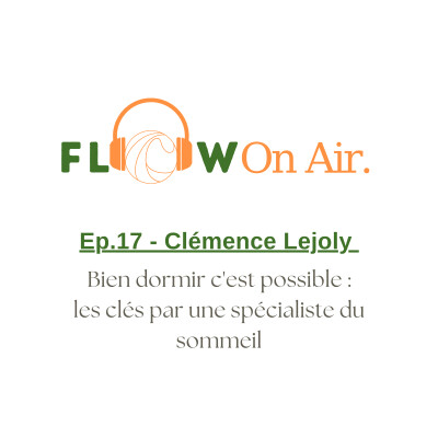 #17 - Clémence Lejoly - Bien dormir c'est possible : les clés par une spécialiste du sommeil cover