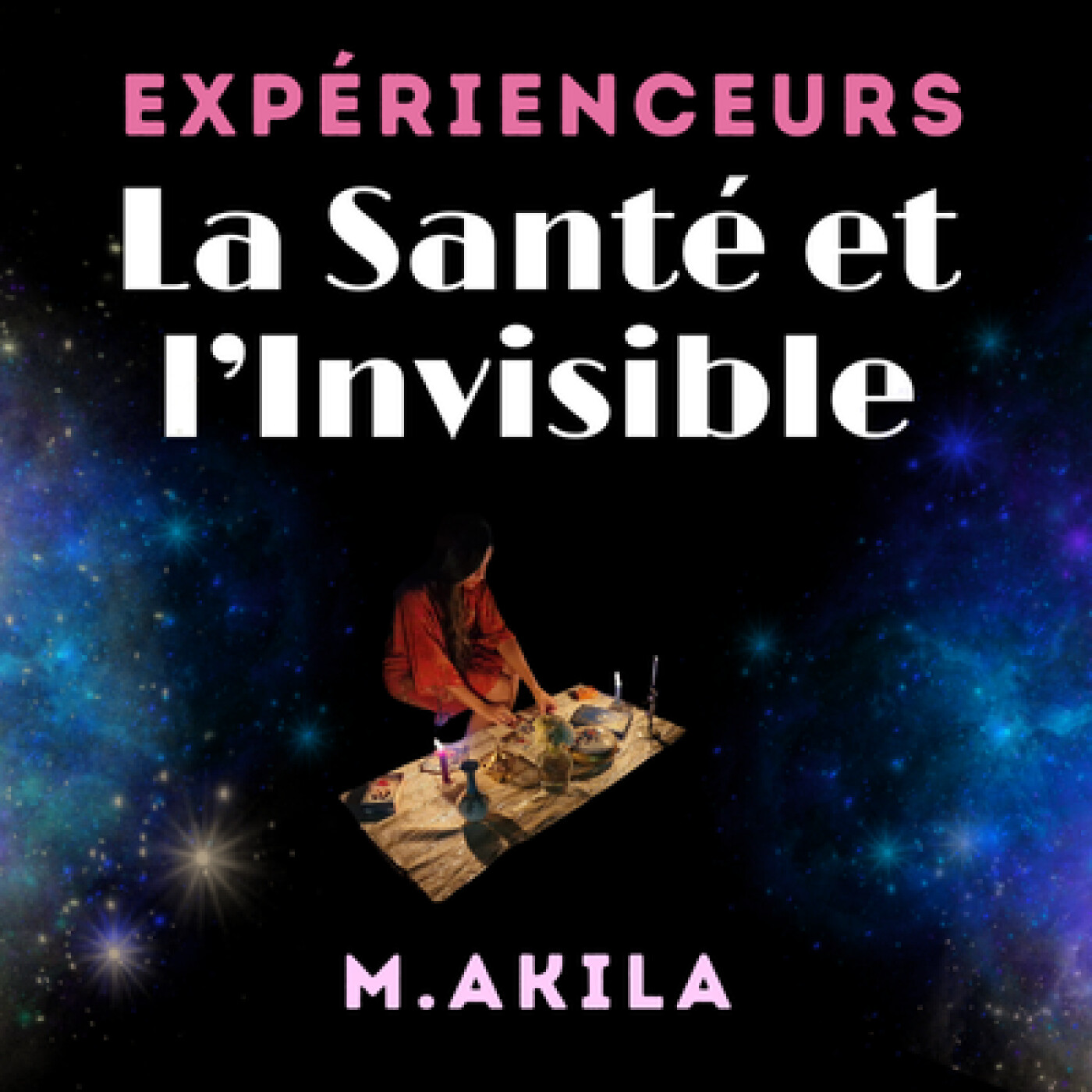 Expérienceurs : La Santé ET l\'Invisible