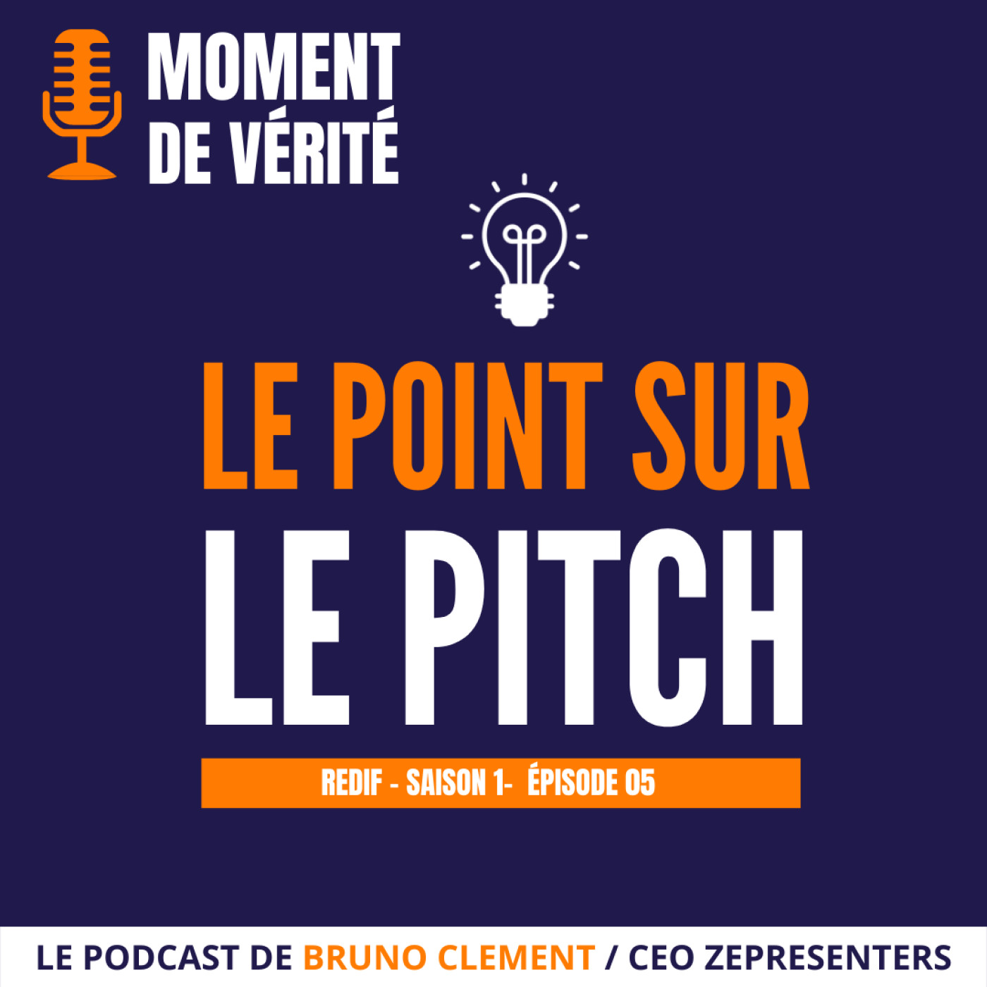 MOMENT DE VÉRITÉ - Le Podcast qui vous aide à mieux présenter vos idées !