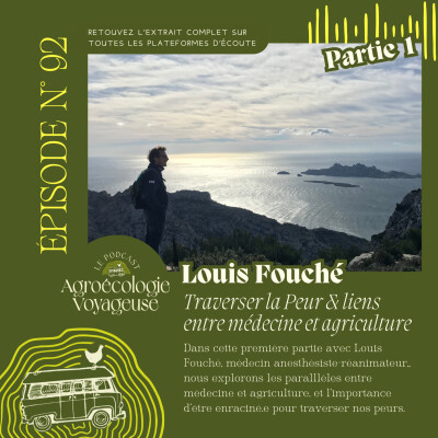 #92 Louis Fouché 🦋 Traverser la Peur, Médecine & Agriculture - Partie 1 cover
