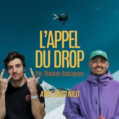 #8 Quand tu n'as plus peur, c'est là que c'est dangereux - Avec Enzo Nilo, Snowboard freeride (FWT) cover