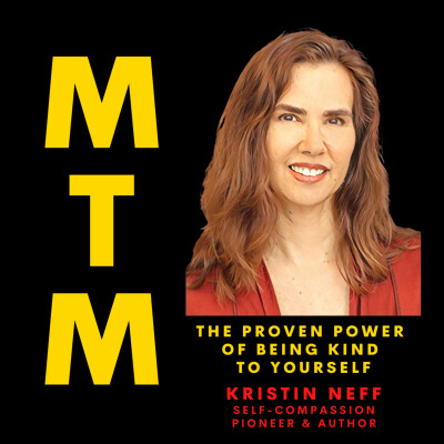 The Proven Power of Being Kind to Yourself with Dr. Kristin Neff cover