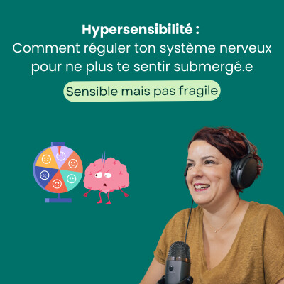 Hypersensibilité : comment réguler ton système nerveux pour ne plus te sentir submergé.e cover