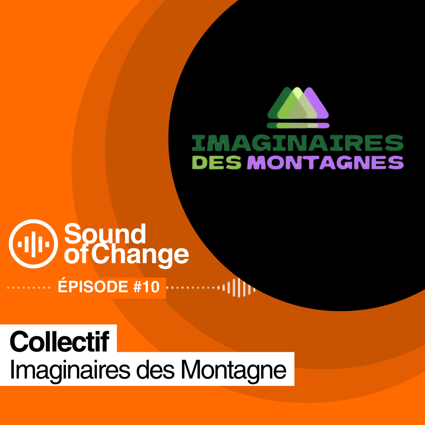 Sound Of Change EP#10, les imaginaires des montagnes