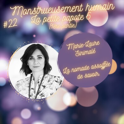 E22 La nomade assoiffée de savoir : La petite papote 6 de Marie-Laure Sinimalé (1ère partie) cover