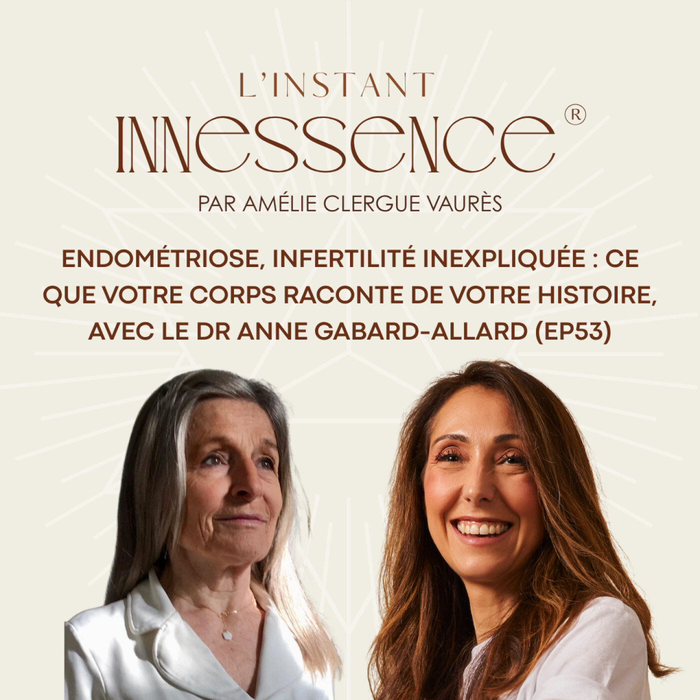 Endométriose, infertilité inexpliquée : ce que votre corps raconte de votre histoire, avec le Dr Anne Gabard-Allard (EP53) episode artwork