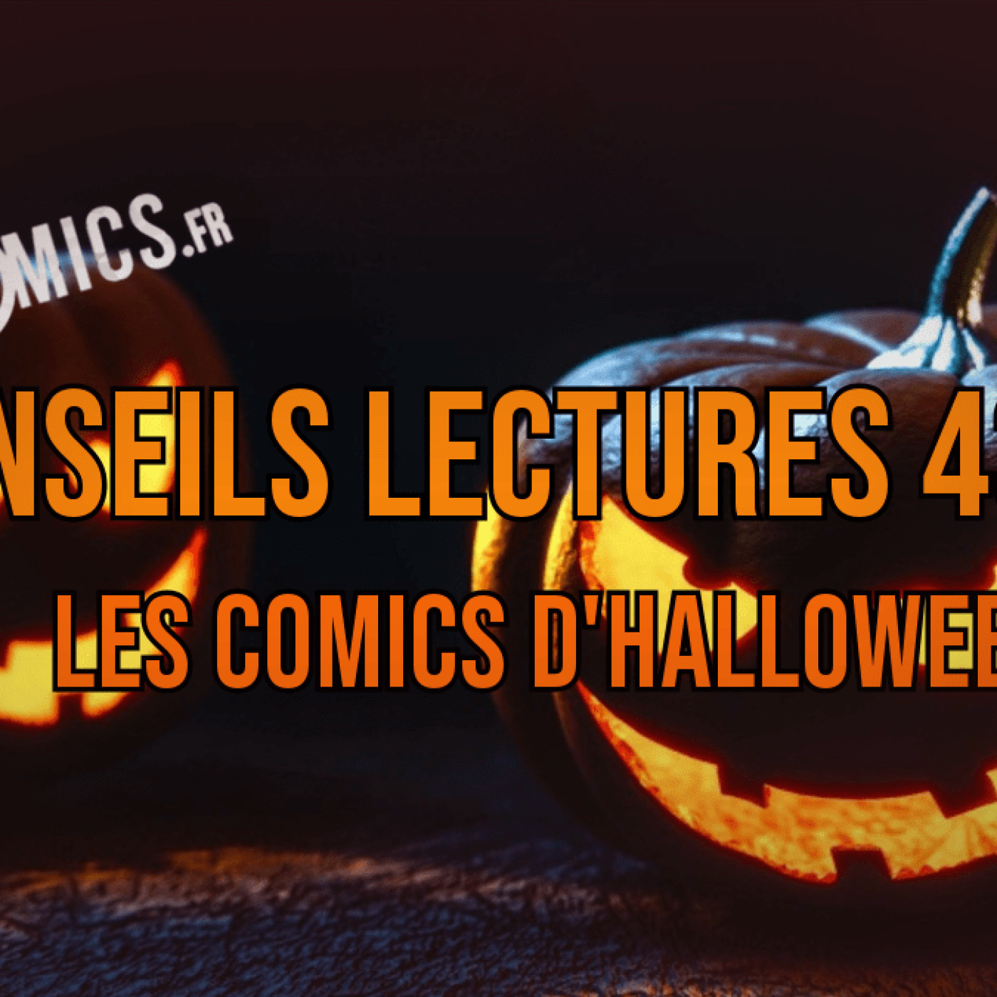 Conseils Lecture Comics #43 - Halloween