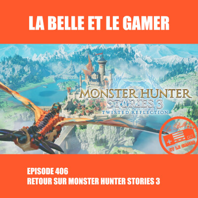 406: Retour sur Monster Hunter Stories 3 cover