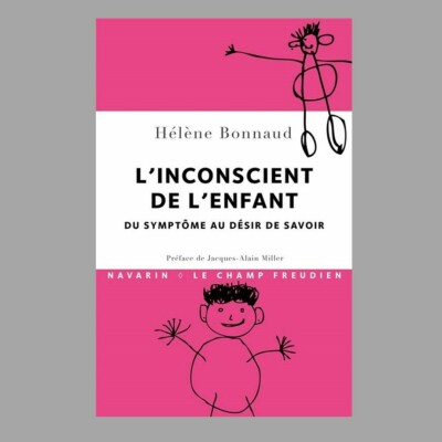 Hélène Bonnaud - L'inconscient de l'enfant : du symptôme au désir de savoir cover