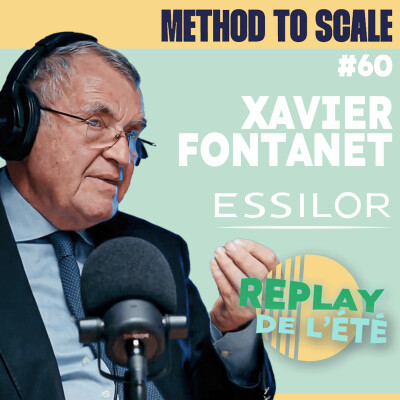 Replay de l'été - Le meilleur de la stratégie d'entreprise avec Xavier Fontanet, ex-PDG d'Essilor cover