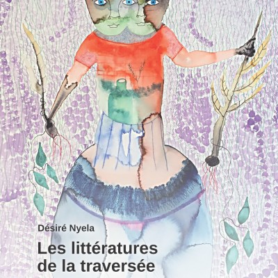 Présentation de l'ouvrage "Les Littératures de la traversée" de Désiré Nyela cover