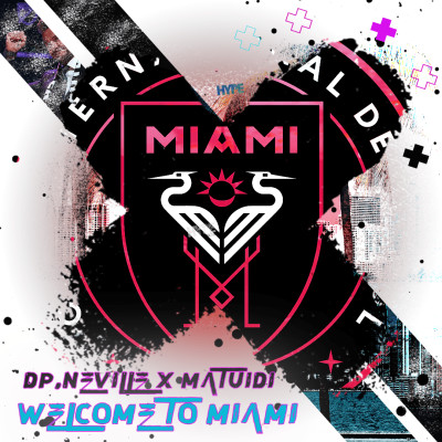 HYPE PODACST MLS : DP, NEVILLE ET MATUIDI, WELCOME TO MIAMI cover