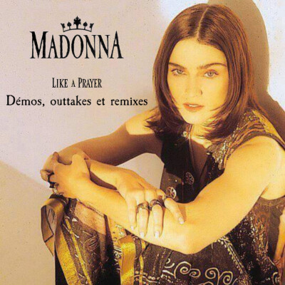 Like A Prayer de Madonna : les démos, outtakes et remixes cover
