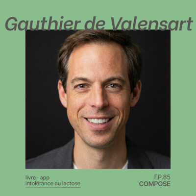 85. Gauthier de Valensart - "Entreprendre, c’est quelque chose que j’avais dans mon ADN" cover