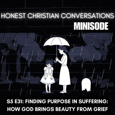 Finding Purpose in Suffering: How God Brings Beauty from Grief (MINISODE) cover
