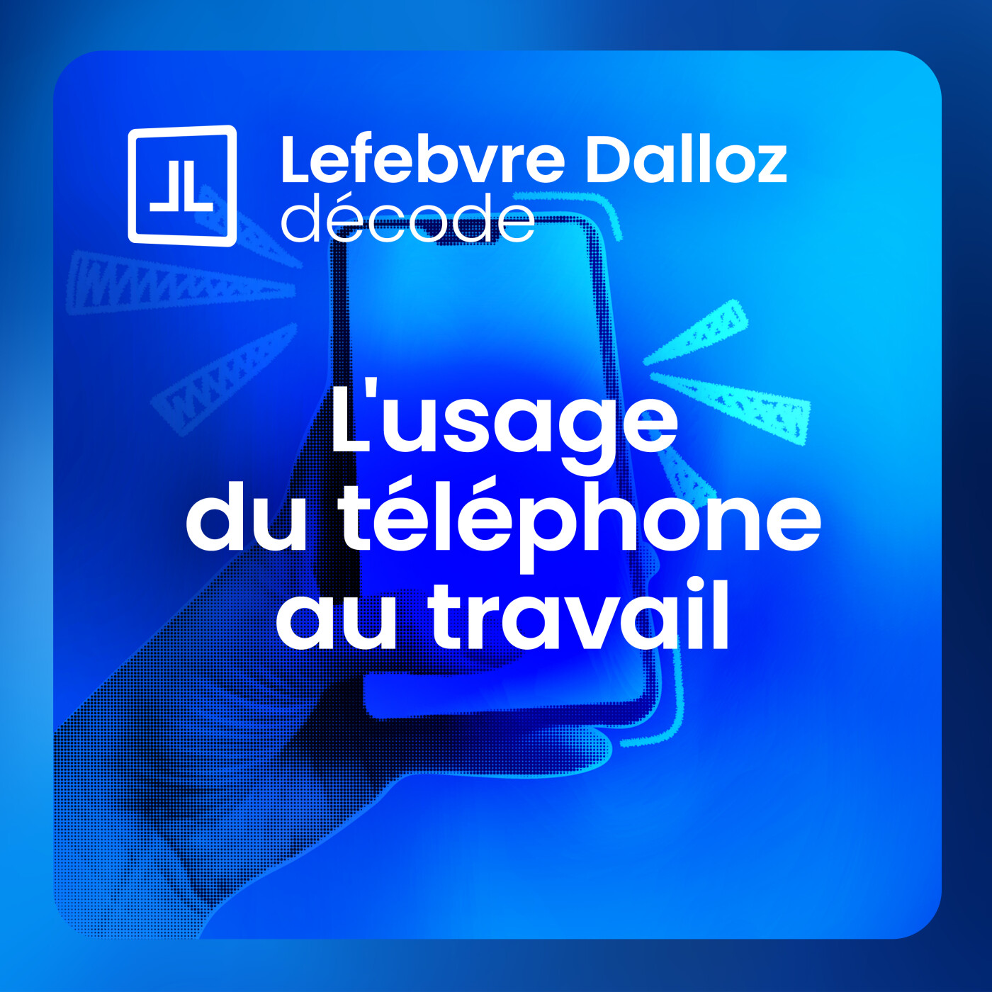 L'employeur peut-il limiter l'usage du téléphone portable au travail ? episode artwork