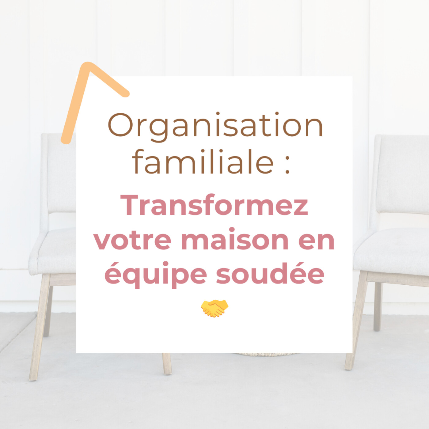 Organisation familiale : Transformez votre maison en équipe soudée Ep72