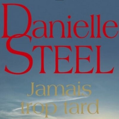 Danielle STEEL - "Jamais trop tard" cover