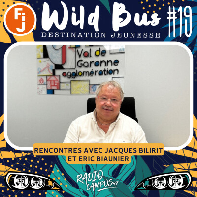 Destination Wild Bus #19 - Rencontres avec Jacques Bilirit et Eric Biaunier cover