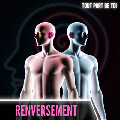 LE RENVERSEMENT : tout le monde en souffre mais personne n’en parle cover