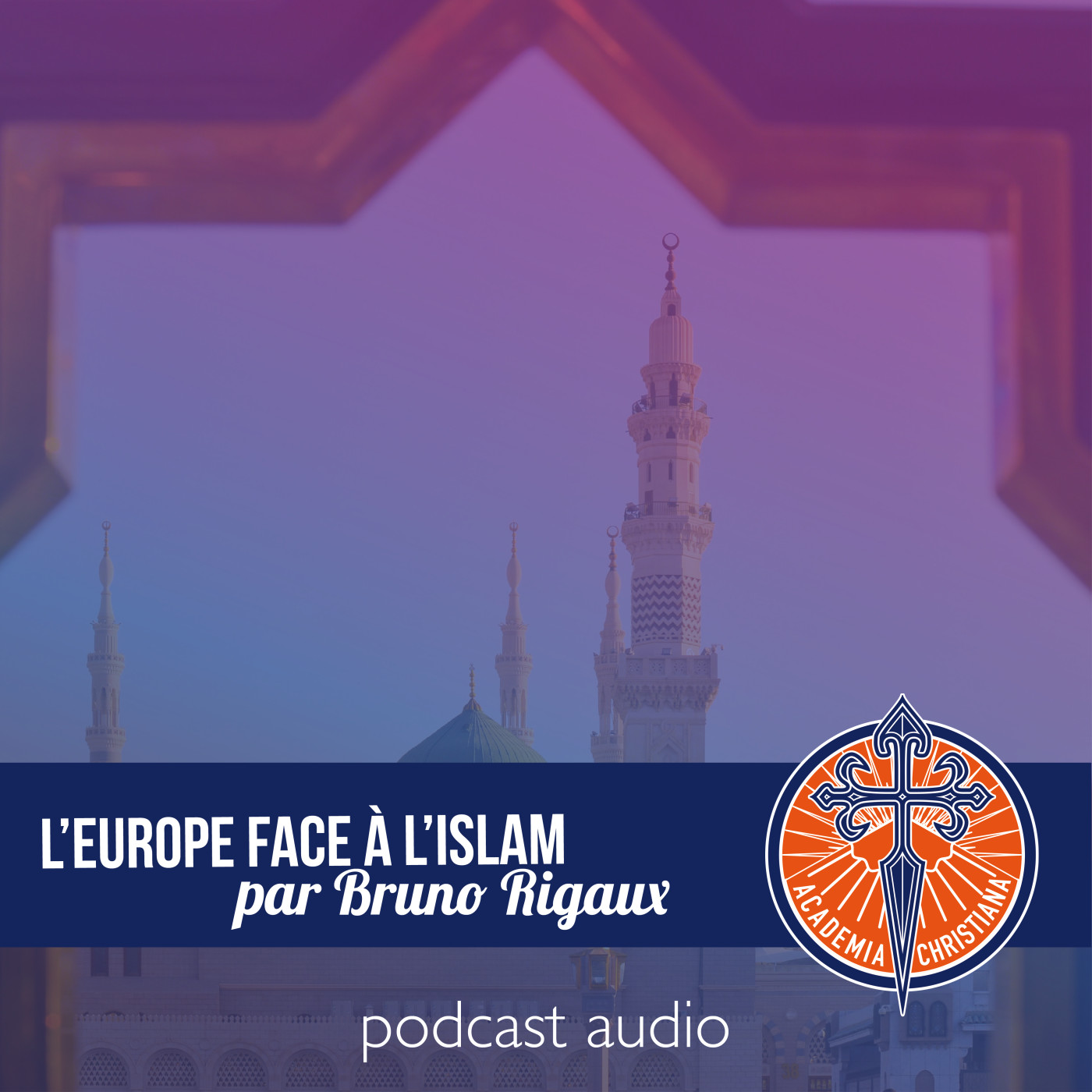 La France et l'Europe face à l'Islam - Bruno Rigaux episode artwork