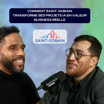 AI Impact #09 : Comment Saint-Gobain transforme ses projets IA en valeur business réelle cover