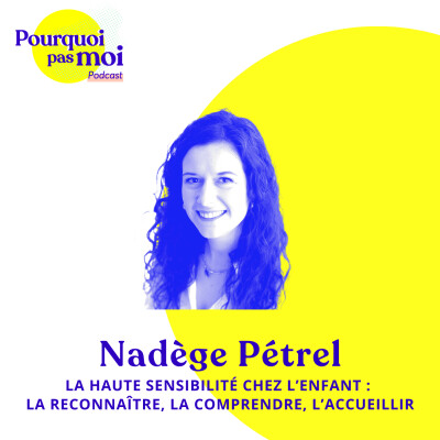 164 – Nadège Pétrel : La haute sensibilité chez l’enfant : la reconnaître, la comprendre, l’accueillir cover