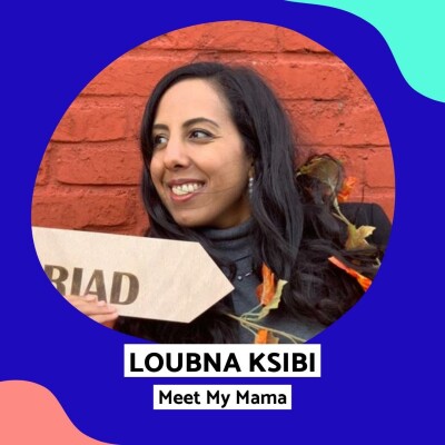 Loubna Ksibi (Meet My Mama) - Révéler les talents culinaires des Mamas du monde entier cover