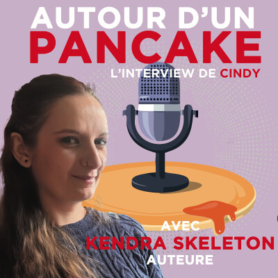 Autour d'un pancake, avec Kendra Skeleton, romancière cover