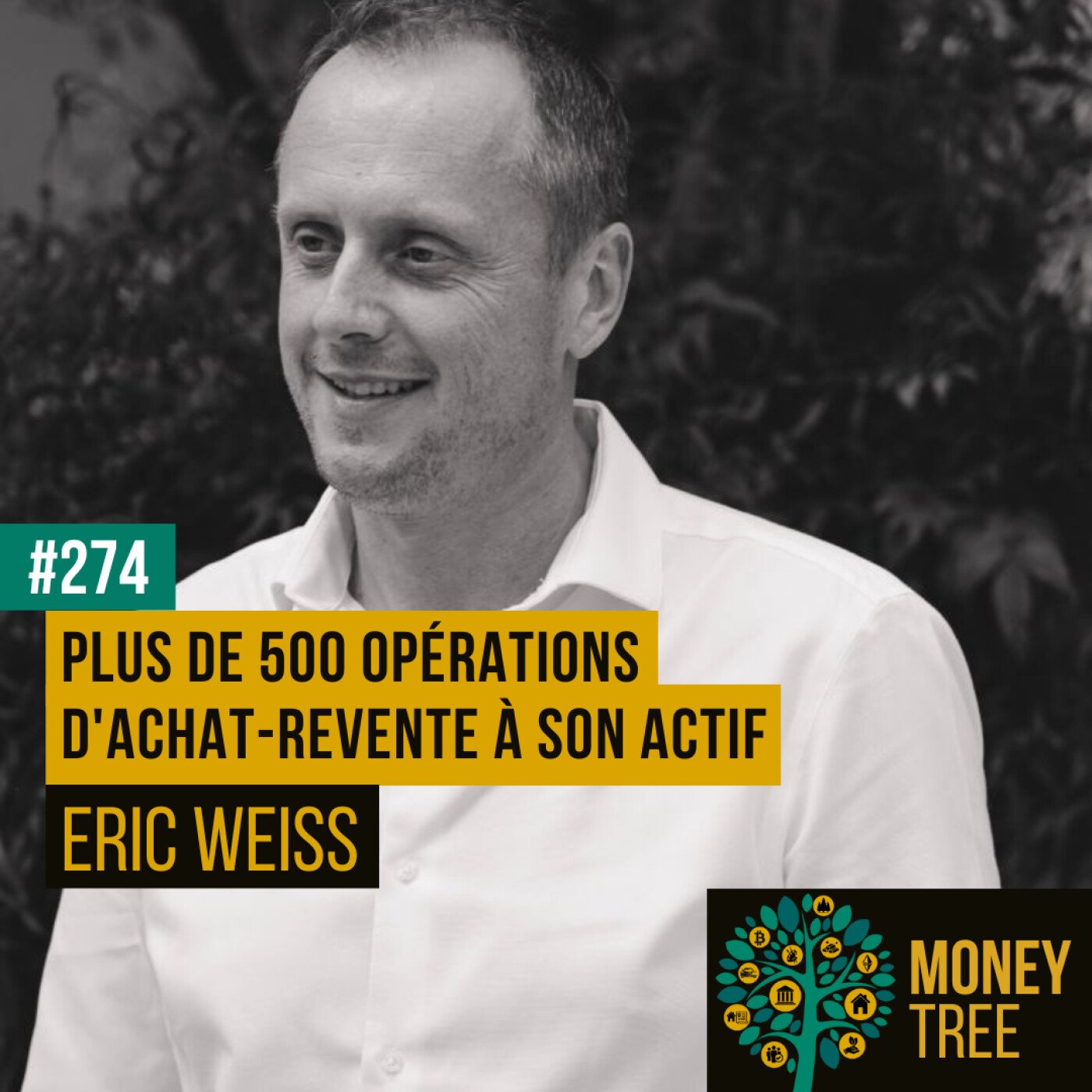 #274 - Plus de 500 opérations d'achat-revente à son actif (Eric Weiss)