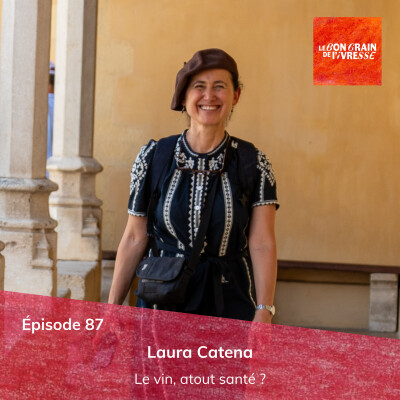 Épisode 87 : Laura Catena, le vin, atout santé ? cover