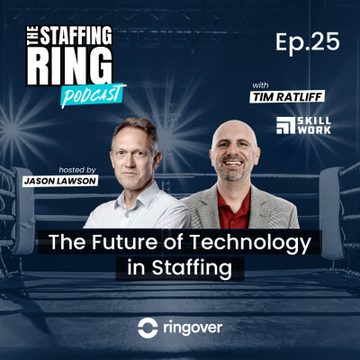 The Future of Technology in Staffing with Tim Ratliff, Senior Director of Technology and Innovation at Skillwork cover